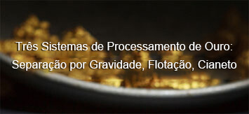 Três Sistemas de Processamento de Ouro